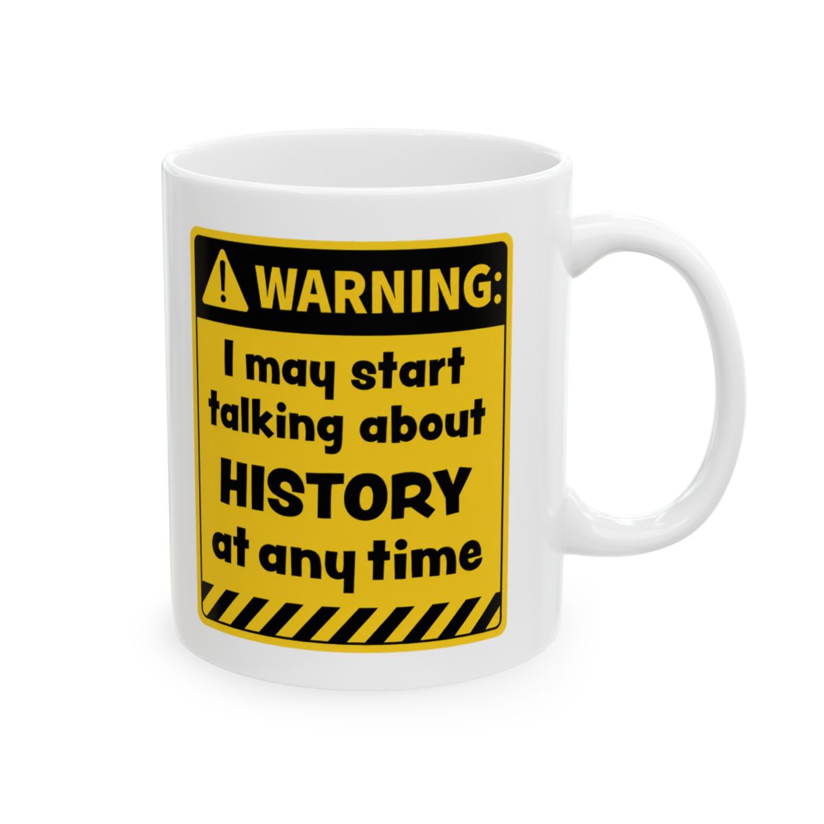 I May Start Talking About History Funny Mug - History Buff Coffee Cup — official The Rest Is History Mugs & Drinkware