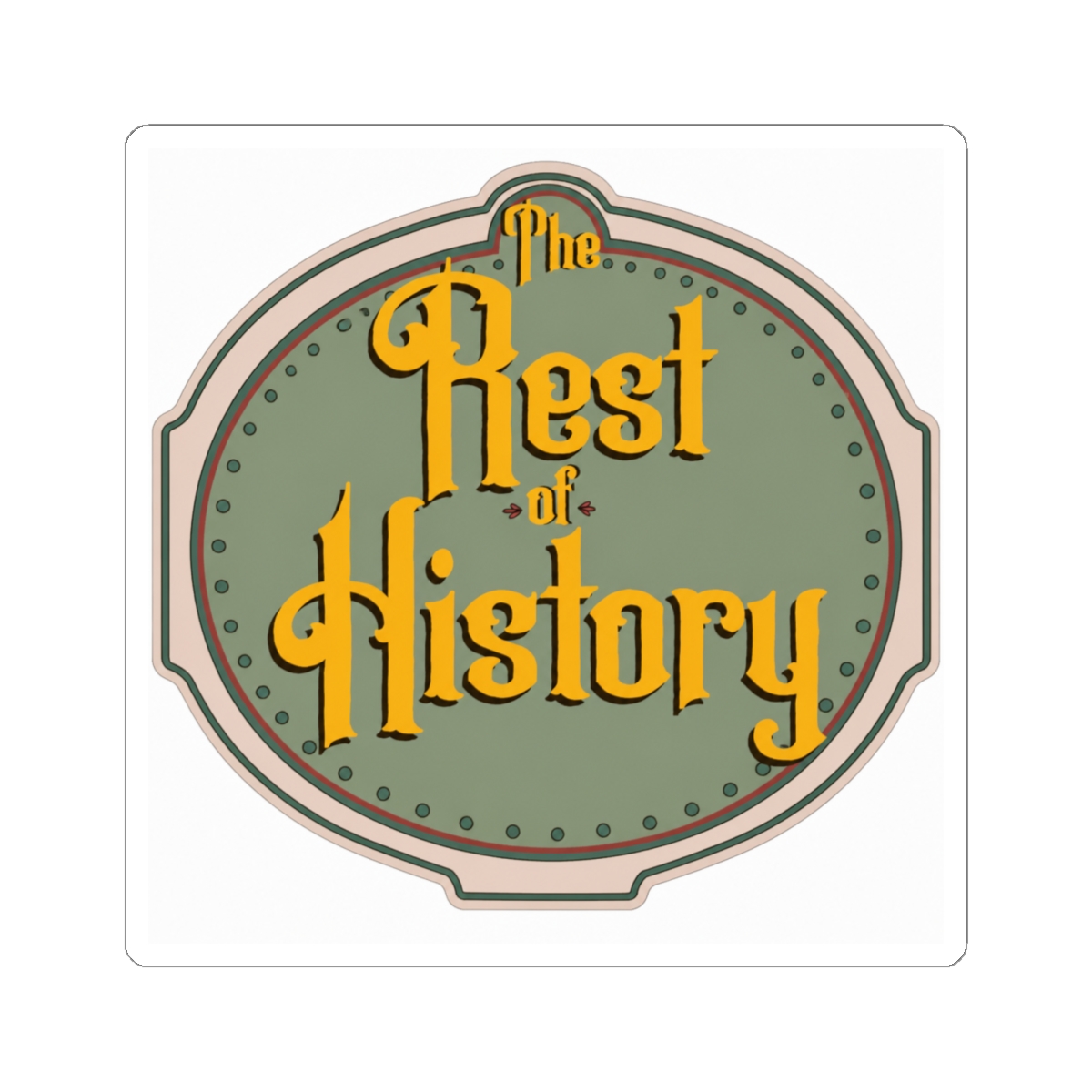 The Rest of History Podcast Sticker — official The Rest Is History Stickers