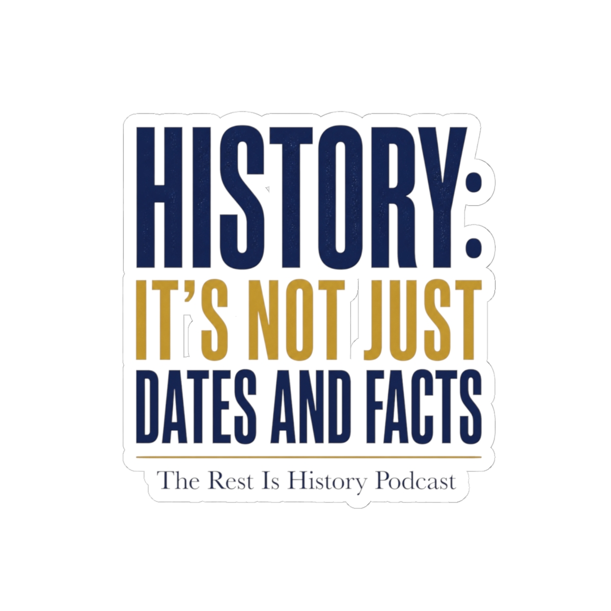 The Rest Is History "History: It" Sticker — official The Rest Is History Stickers