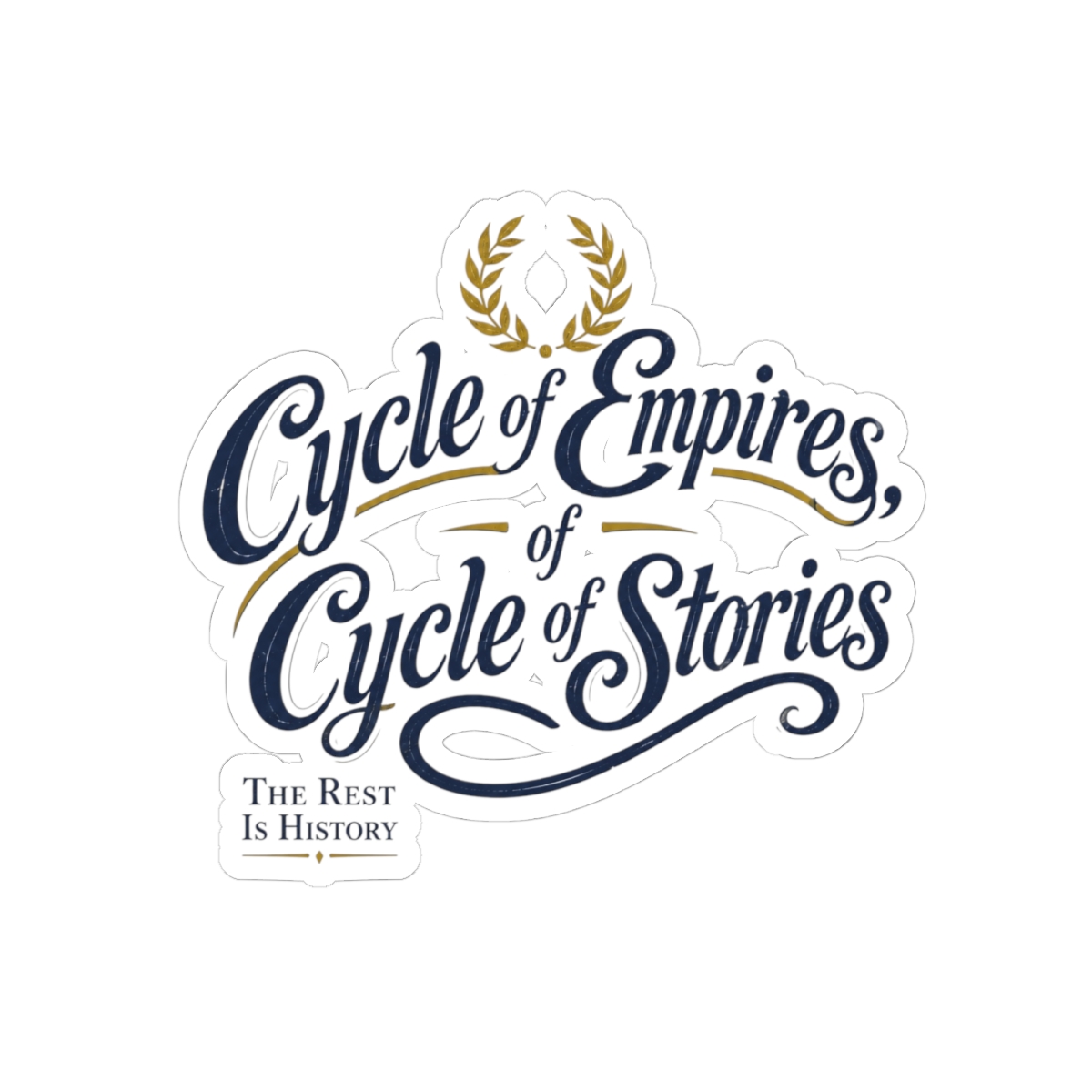 The Rest Is History "Cycle of Empires, Cycle of Stories" Sticker — official The Rest Is History Stickers