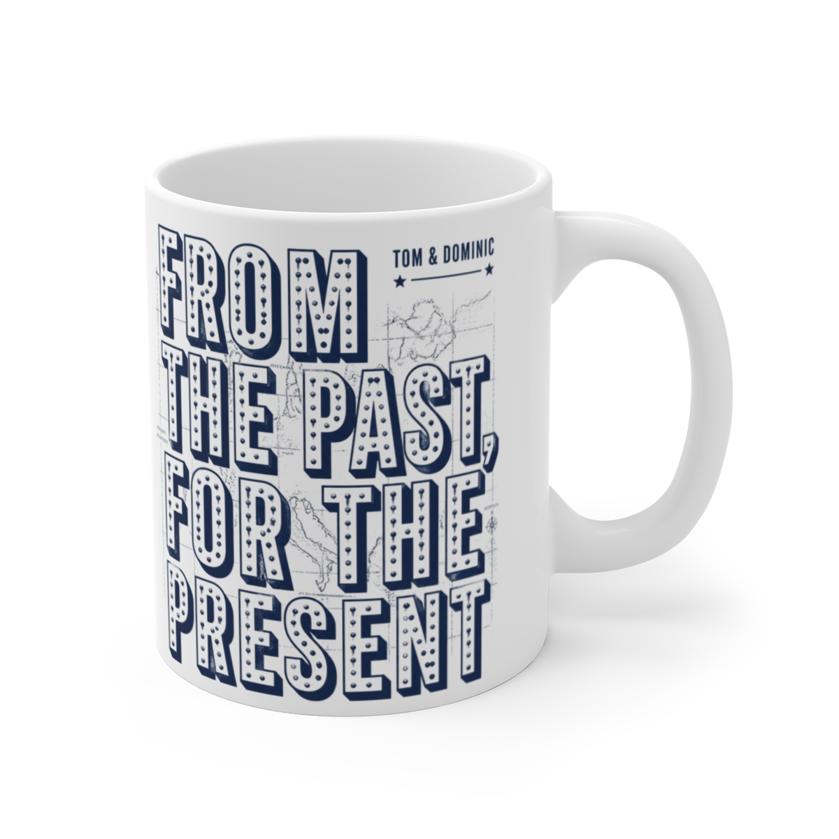 The Rest Is History "From The Past, For The Present" White Mug