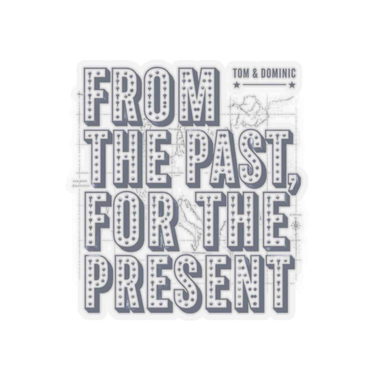 The Rest Is History "From The Past, For The Present" Sticker